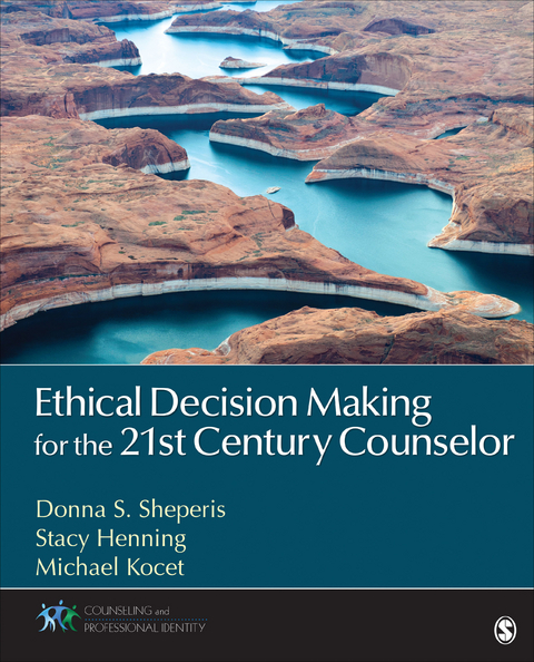 Ethical Decision Making for the 21st Century Counselor - Donna S. Sheperis, Stacy L. Henning, Michael M. Kocet