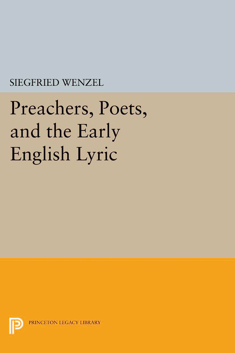 Preachers, Poets, and the Early English Lyric - Siegfried Wenzel