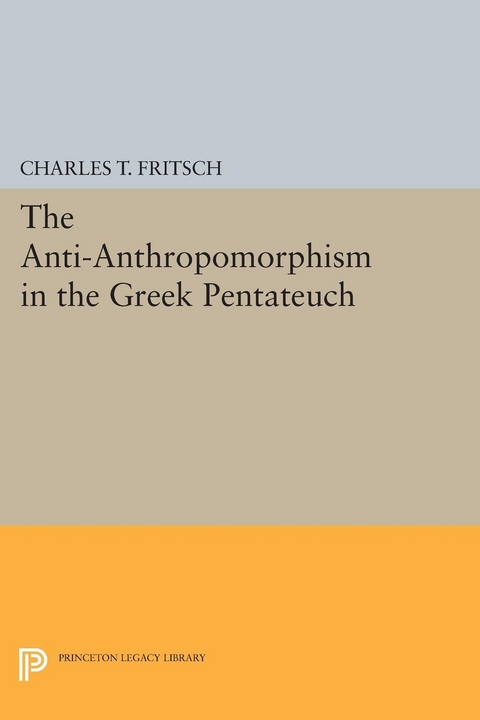 Anti-Anthropomorphism in the Greek Pentateuch - Charles Theodore Fritsch