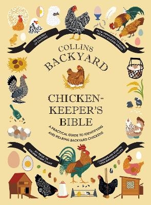 Collins Backyard Chicken-keeper’s Bible - Jessica Ford, Rachel Federman, Sonya Patel Ellis