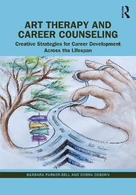 Art Therapy and Career Counseling - Barbara Parker-Bell, Debra Osborn