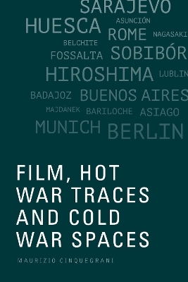 Film, Hot War Traces and Cold War Spaces - Maurizio Cinquegrani