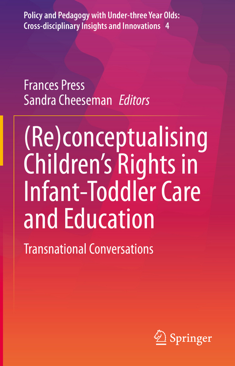 (Re)conceptualising Children’s Rights in Infant-Toddler Care and Education - 