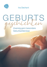 Geburtsgeschichten - Ina Dechant