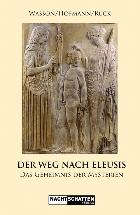 Der Weg nach Eleusis - Robert Gordon Wasson, Carl Anton Paul Ruck, Albert Hofmann