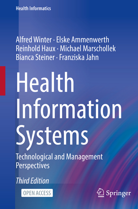 Health Information Systems - Alfred Winter, Elske Ammenwerth, Reinhold Haux, Michael Marschollek, Bianca Steiner, Franziska Jahn