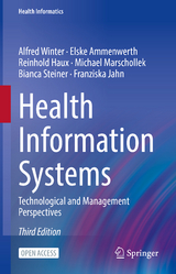 Health Information Systems - Winter, Alfred; Ammenwerth, Elske; Haux, Reinhold; Marschollek, Michael; Steiner, Bianca; Jahn, Franziska