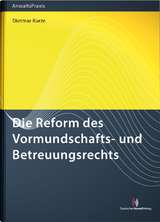 Die Reform des Vormundschafts- und Betreuungsrechts - Dietmar Kurze