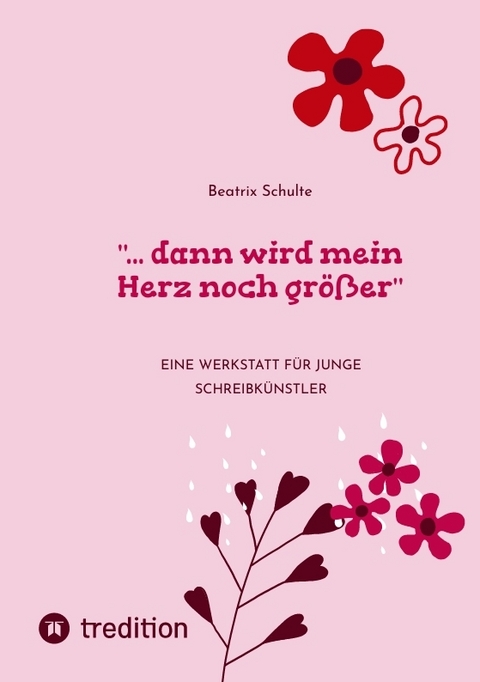 "... dann wird mein Herz noch größer" - Beatrix Schulte