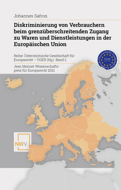 Diskriminierung von Verbrauchern beim grenzüberschreitenden Zugang zu Waren und Dienstleistungen in der Europäischen Union - Johannes Safron