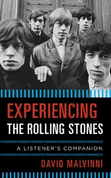 Experiencing the Rolling Stones -  David Malvinni