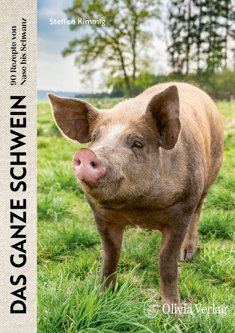 Das ganze Schwein - Steffen Kimmig