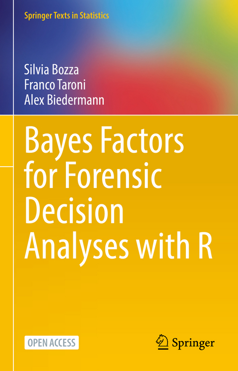 Bayes Factors for Forensic Decision Analyses with R - Silvia Bozza, Franco Taroni, Alex Biedermann