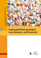 Handlungsfeld Mehrsprachigkeit in der Elementar- und Primarstufe - 