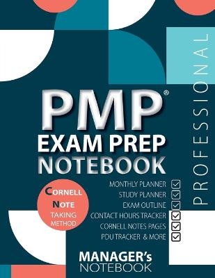 PMP Exam Prep Notebook, PMP Exam Study Plan Notebook, PMP Exam Note-Taking Notebook, Project Management Certification Exam Prep & Learning Study Schedule, Examination Study Writing Notebook, Cornell Notes Method, Self-Study Timeline, Contact Hours, Credent -  AgilePub Press