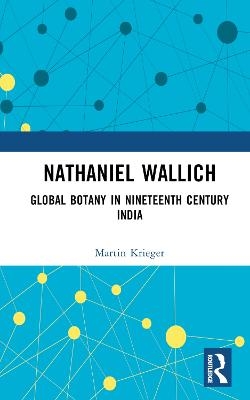 Nathaniel Wallich - Martin Krieger