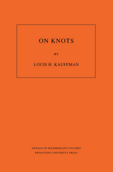 On Knots. (AM-115), Volume 115 -  Louis H. Kauffman