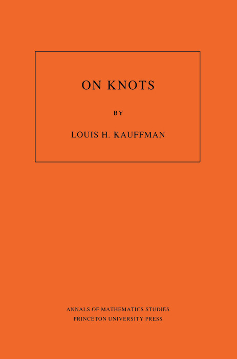 On Knots. (AM-115), Volume 115 -  Louis H. Kauffman