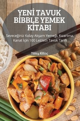 Yenİ Tavuk Bİbble Yemek Kİtabi -  Tülay Kilinç