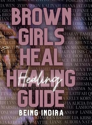 Brown Girls Heal Healing Guide - Indira Jones