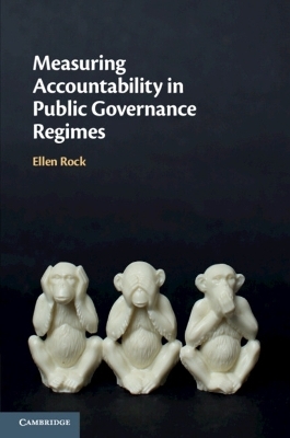 Measuring Accountability in Public Governance Regimes - Ellen Rock