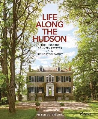 Life Along The Hudson - Pieter Estersohn