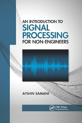 An Introduction to Signal Processing for Non-Engineers - Afshin Samani