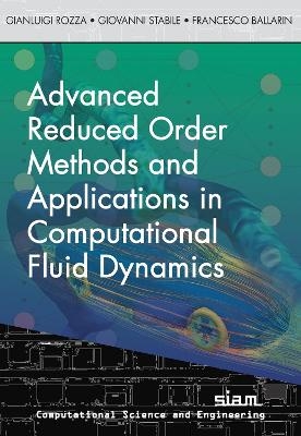 Advanced Reduced Order Methods  and Applications in Computational Fluid Dynamics - Gianluigi Rozza, Giovanni Stabile, Francesco Ballarin