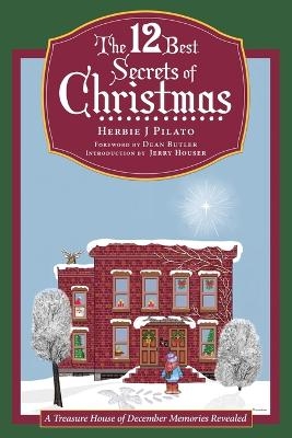 The 12 Best Secrets of Christmas - Herbie J Pilato