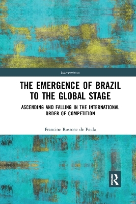 The Emergence of Brazil to the Global Stage - Francine Rossone De Paula