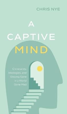 A Captive Mind - Chris Nye