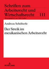 Der Streik im mexikanischen Arbeitsrecht - Andreas Schöberle