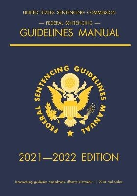 Federal Sentencing Guidelines Manual; 2021-2022 Edition -  Michigan Legal Publishing Ltd