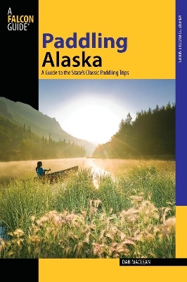 Paddling Alaska - Dan MacLean