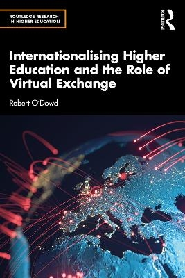 Internationalising Higher Education and the Role of Virtual Exchange - Robert O'Dowd