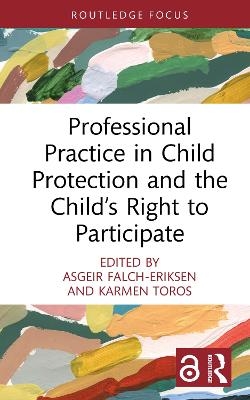 Professional Practice in Child Protection and the Child's Right to Participate - 