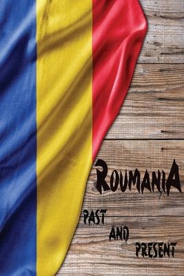 Romania Past and Present - James Samuelson