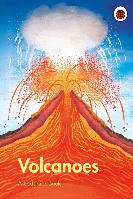 A Ladybird Book: Volcanoes -  Ladybird