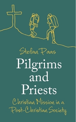 Pilgrims and Priests - Stefan Paas