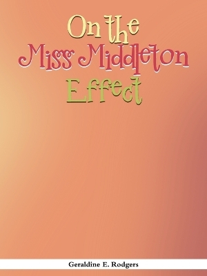 On the Miss Middleton Effect - Geraldine E Rodgers