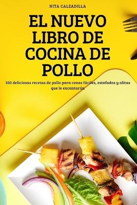 El Nuevo Libro de Cocina de Pollo -  Nita Calzadilla