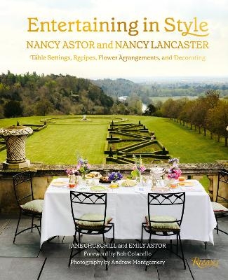 Entertaining in Style: Nancy Astor and Nancy Lancaster - Jane Churchill, Emily Astor