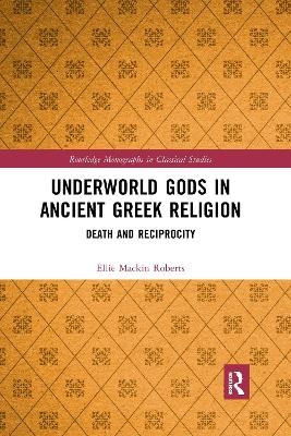 Underworld Gods in Ancient Greek Religion - Ellie Mackin Roberts