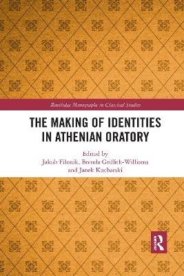 The Making of Identities in Athenian Oratory - 