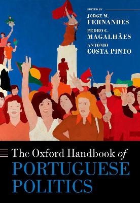 The Oxford Handbook of Portuguese Politics - 