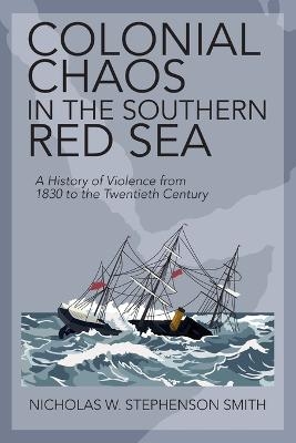 Colonial Chaos in the Southern Red Sea - Nicholas W. Stephenson Smith