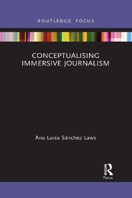 Conceptualising Immersive Journalism - Ana Luisa Sánchez Laws