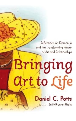 Bringing Art to Life - Daniel C Potts