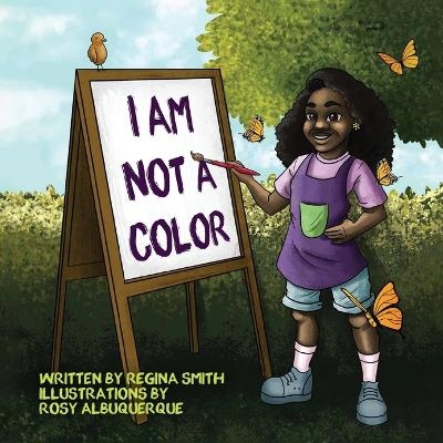 I Am Not A Color - Regina Smith