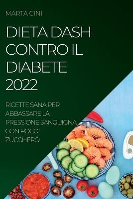 Dieta Dash Contro Il Diabete 2022 - Marta Cini